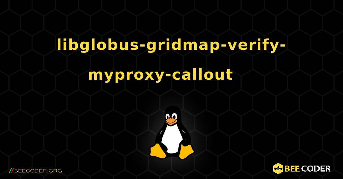 libglobus-gridmap-verify-myproxy-callout 를 설치하는 방법. Linux