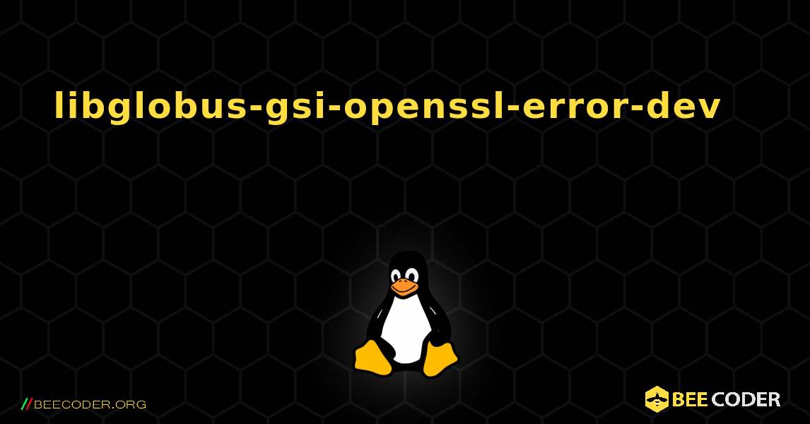 libglobus-gsi-openssl-error-dev 를 설치하는 방법. Linux