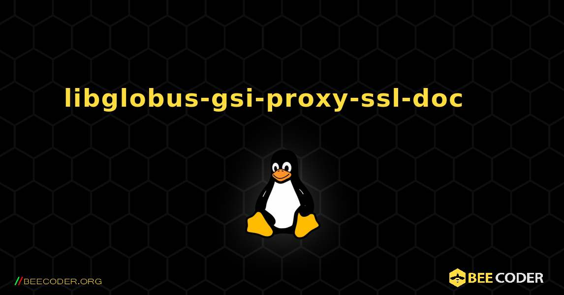 libglobus-gsi-proxy-ssl-doc 를 설치하는 방법. Linux