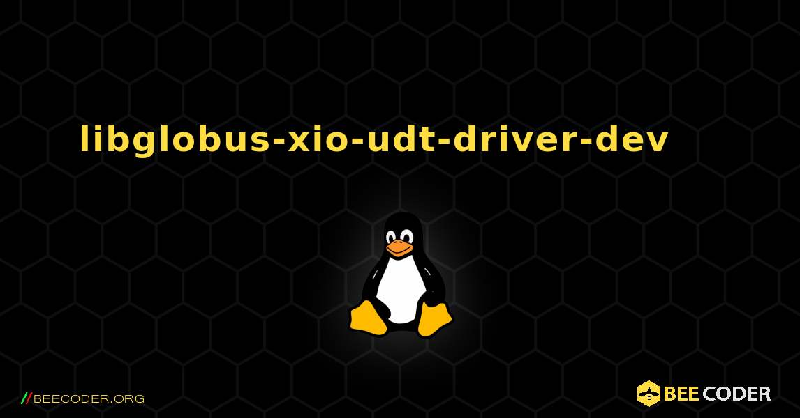 libglobus-xio-udt-driver-dev 를 설치하는 방법. Linux