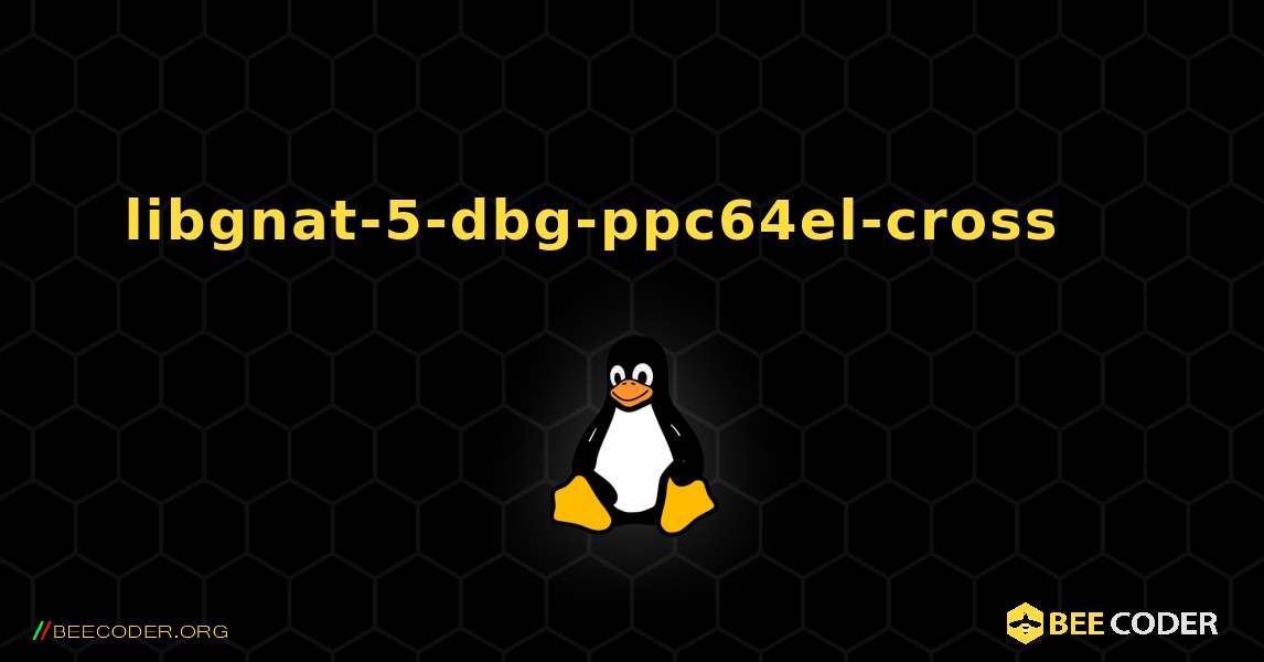 libgnat-5-dbg-ppc64el-cross 를 설치하는 방법. Linux