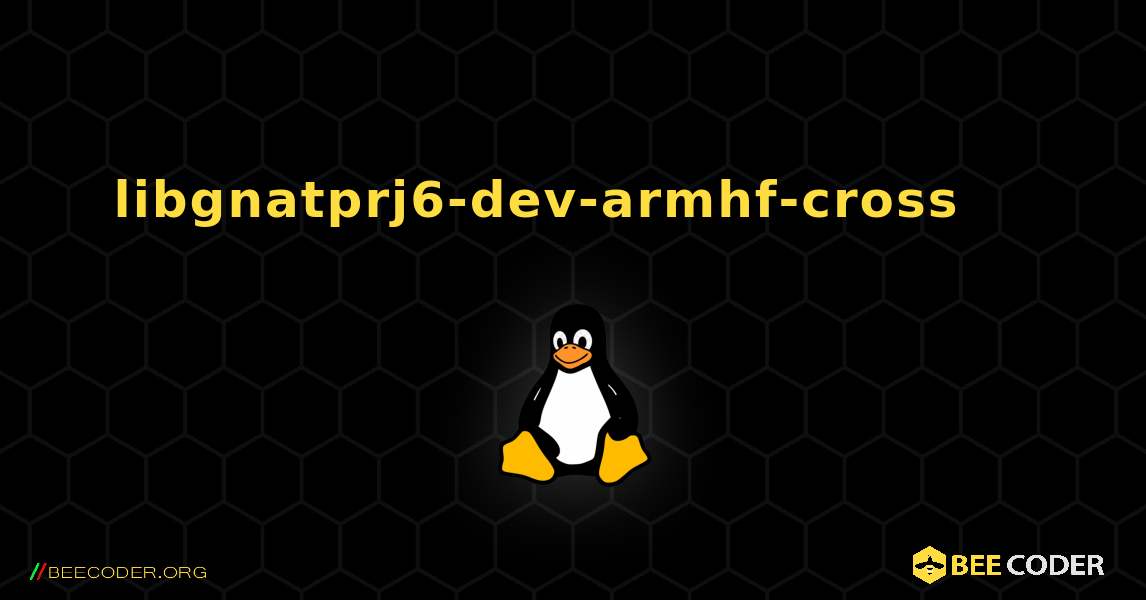 libgnatprj6-dev-armhf-cross 를 설치하는 방법. Linux