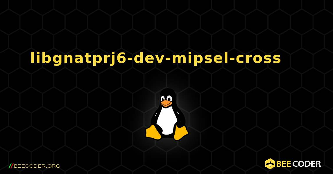 libgnatprj6-dev-mipsel-cross 를 설치하는 방법. Linux