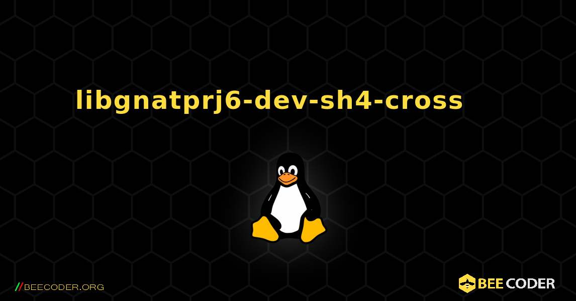 libgnatprj6-dev-sh4-cross 를 설치하는 방법. Linux