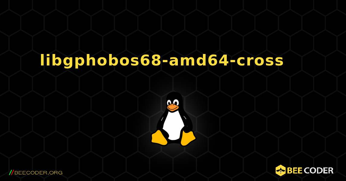 libgphobos68-amd64-cross 를 설치하는 방법. Linux