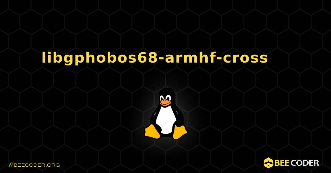 libgphobos68-armhf-cross 를 설치하는 방법. Linux