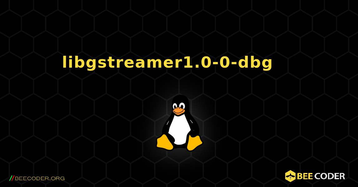 libgstreamer1.0-0-dbg 를 설치하는 방법. Linux