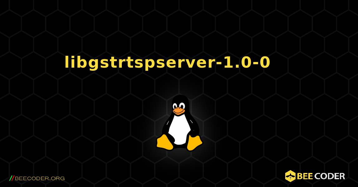 libgstrtspserver-1.0-0 를 설치하는 방법. Linux