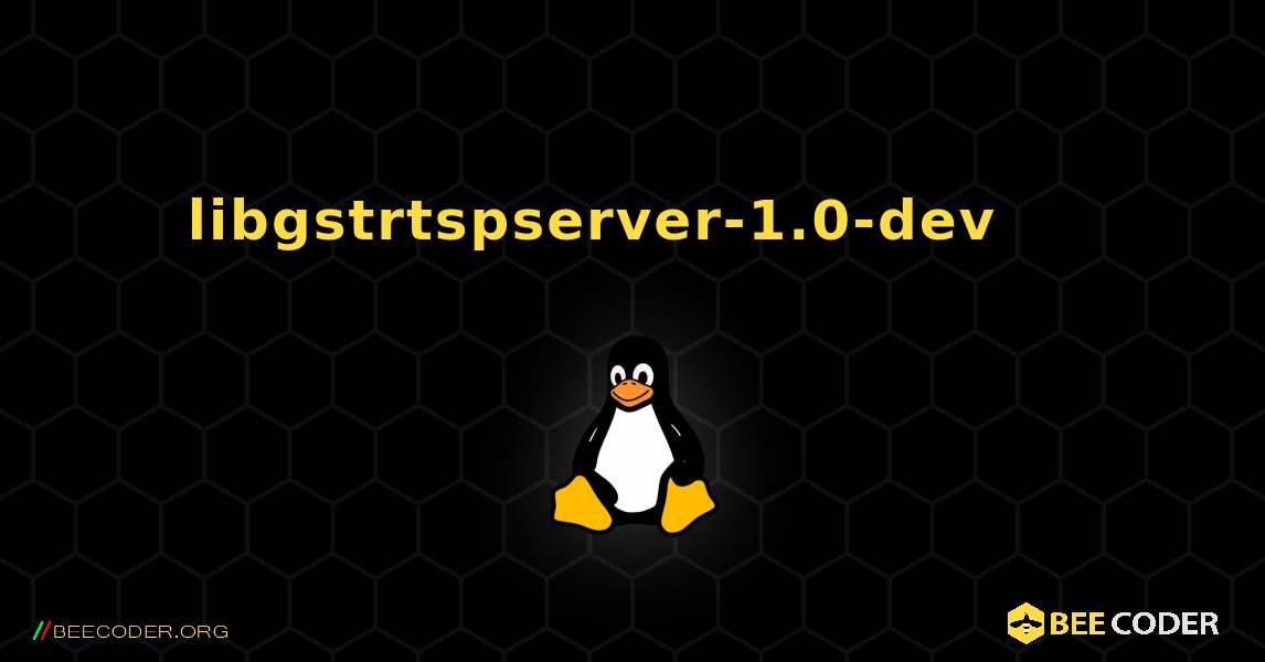 libgstrtspserver-1.0-dev 를 설치하는 방법. Linux