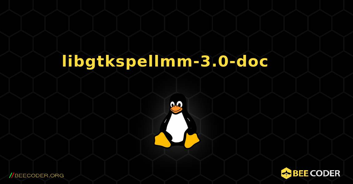 libgtkspellmm-3.0-doc 를 설치하는 방법. Linux
