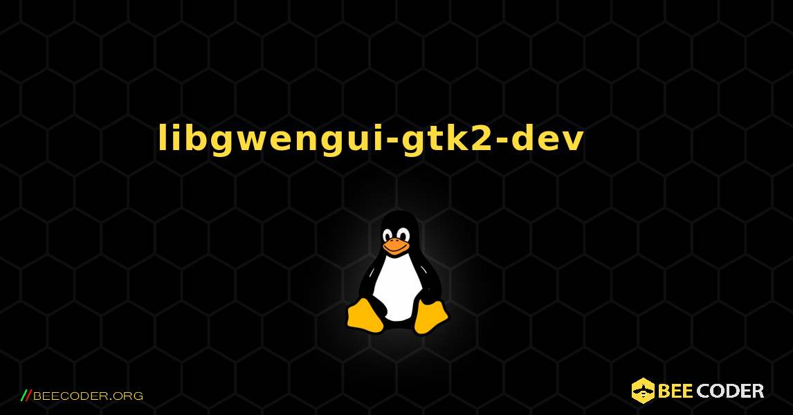libgwengui-gtk2-dev 를 설치하는 방법. Linux