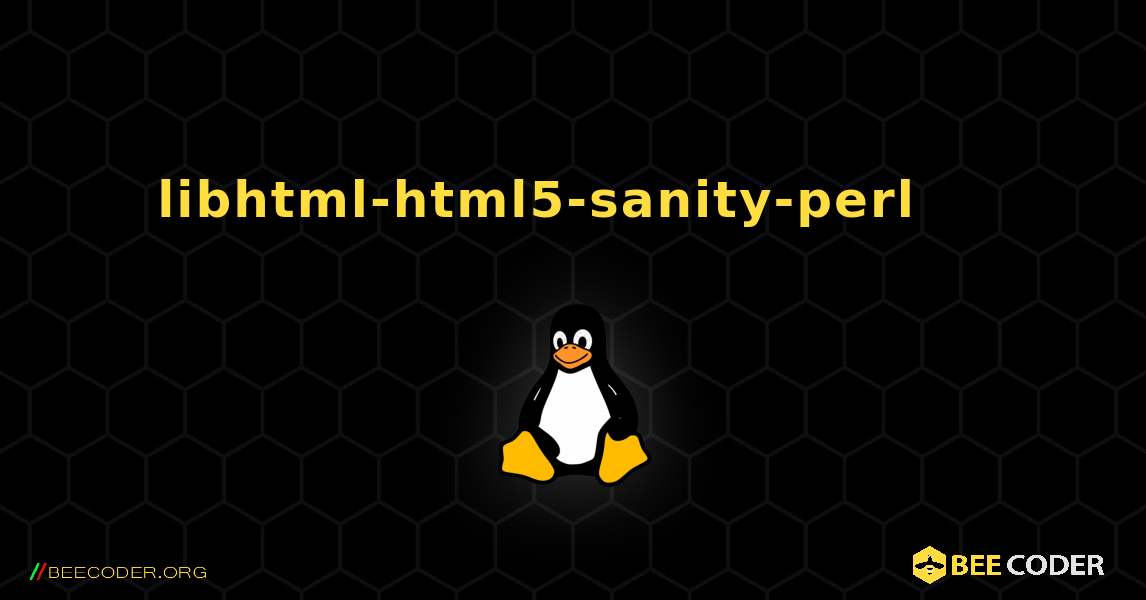 libhtml-html5-sanity-perl 를 설치하는 방법. Linux