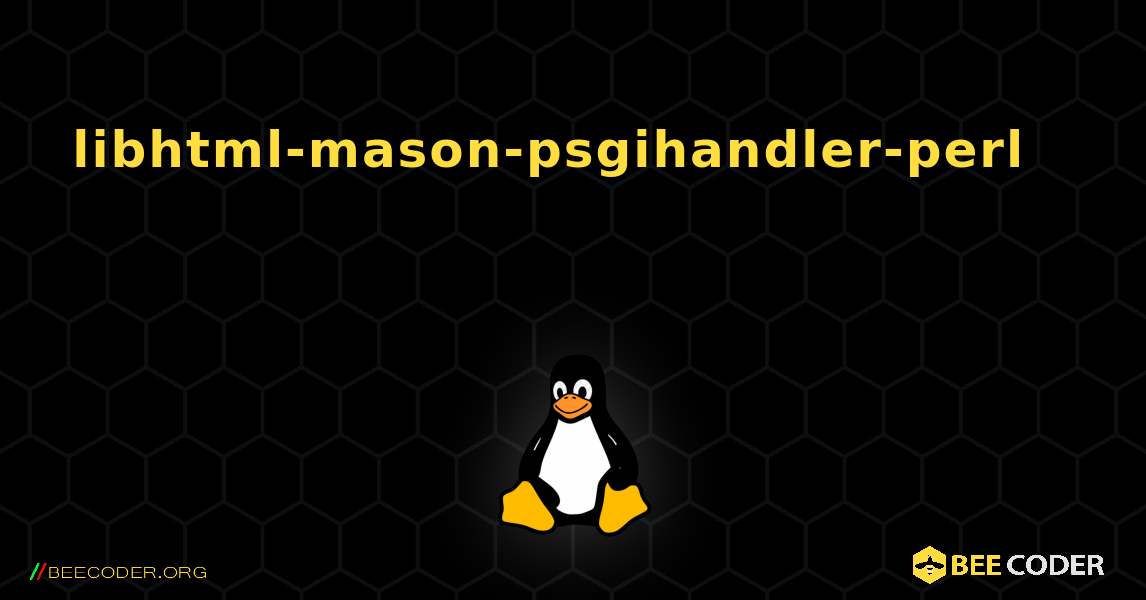 libhtml-mason-psgihandler-perl 를 설치하는 방법. Linux