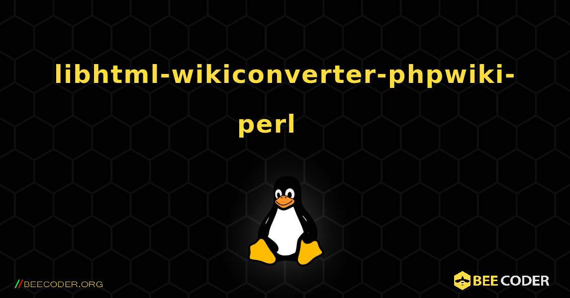 libhtml-wikiconverter-phpwiki-perl 를 설치하는 방법. Linux