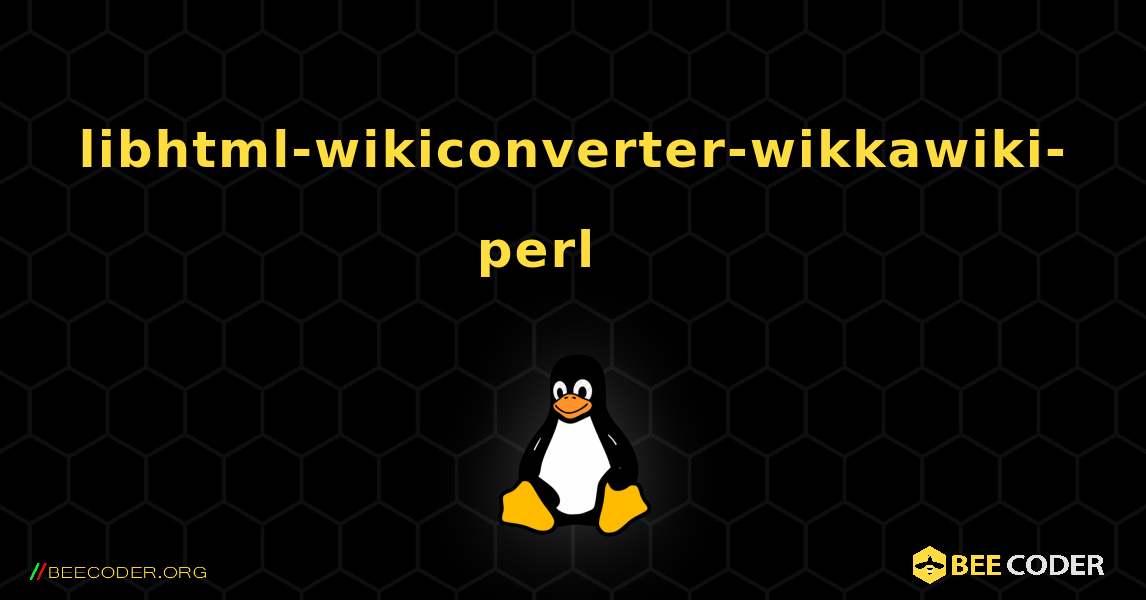 libhtml-wikiconverter-wikkawiki-perl 를 설치하는 방법. Linux