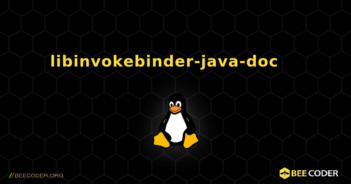 libinvokebinder-java-doc 를 설치하는 방법. Linux