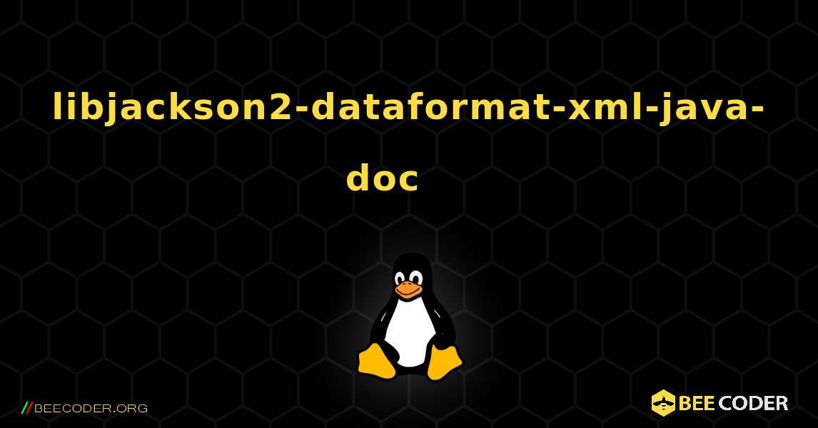 libjackson2-dataformat-xml-java-doc 를 설치하는 방법. Linux