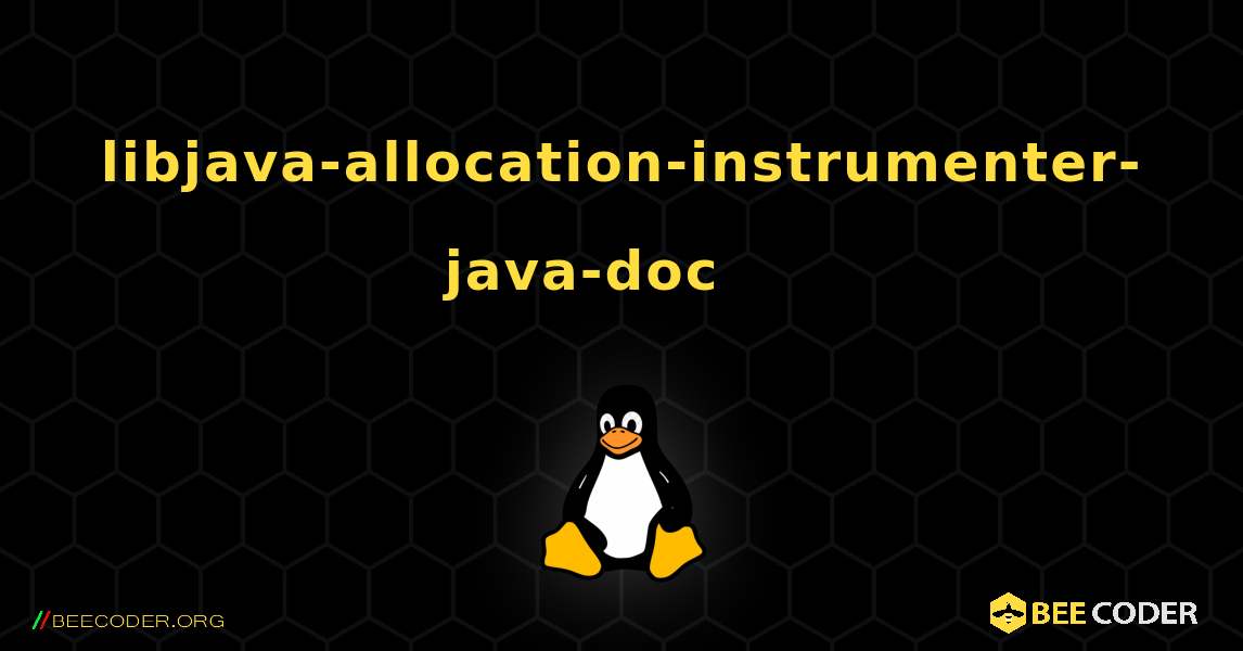 libjava-allocation-instrumenter-java-doc 를 설치하는 방법. Linux