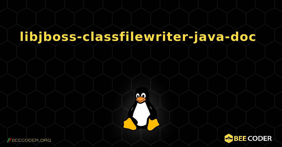 libjboss-classfilewriter-java-doc 를 설치하는 방법. Linux