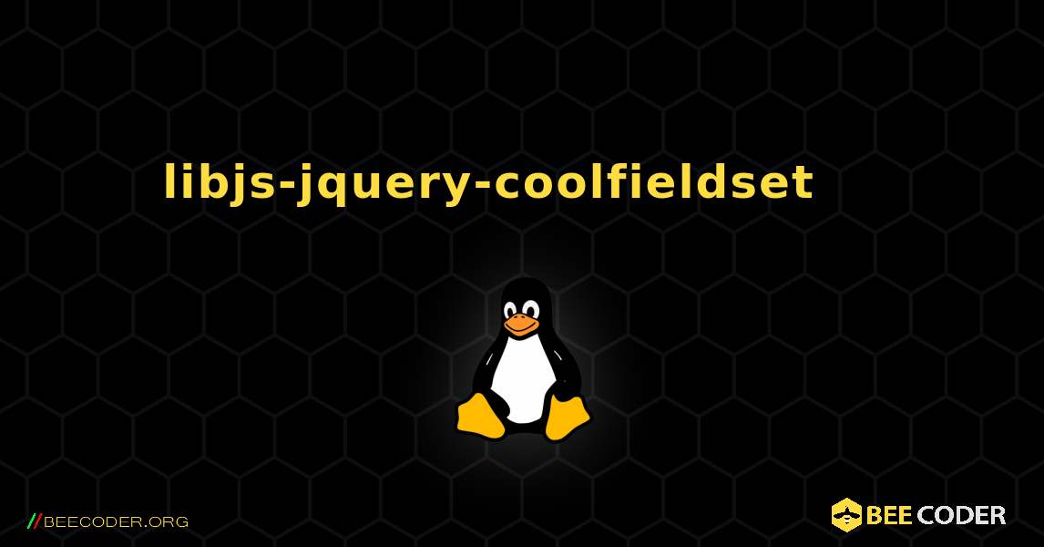 libjs-jquery-coolfieldset 를 설치하는 방법. Linux