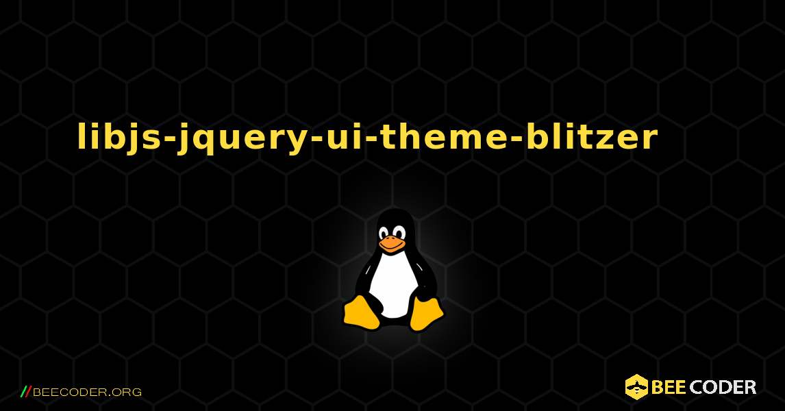 libjs-jquery-ui-theme-blitzer 를 설치하는 방법. Linux