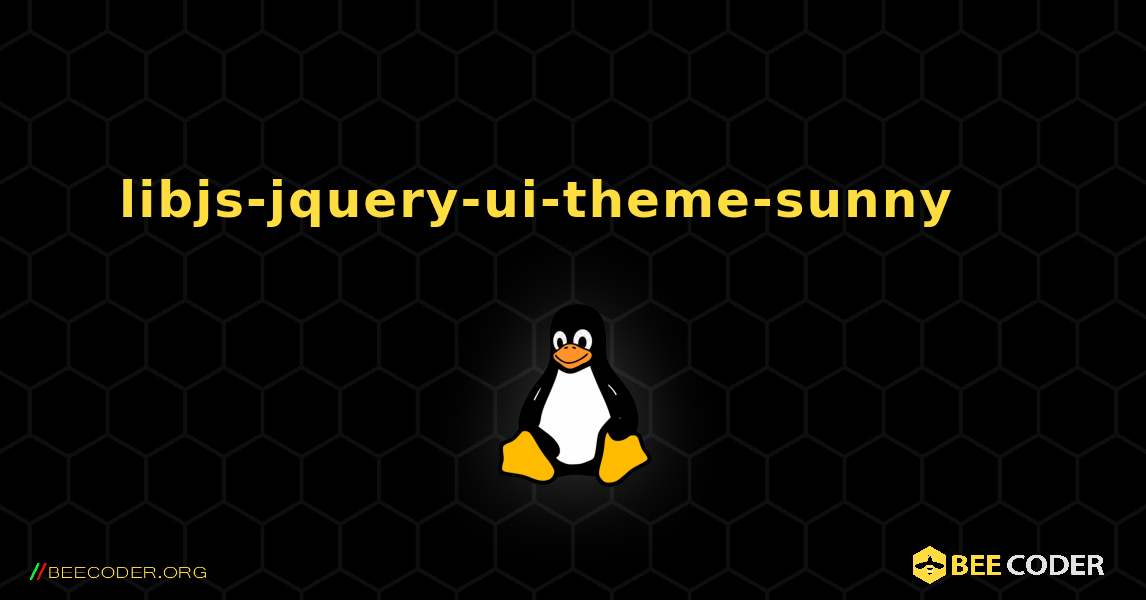 libjs-jquery-ui-theme-sunny 를 설치하는 방법. Linux