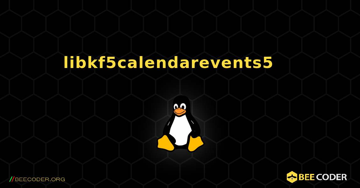 libkf5calendarevents5 를 설치하는 방법. Linux