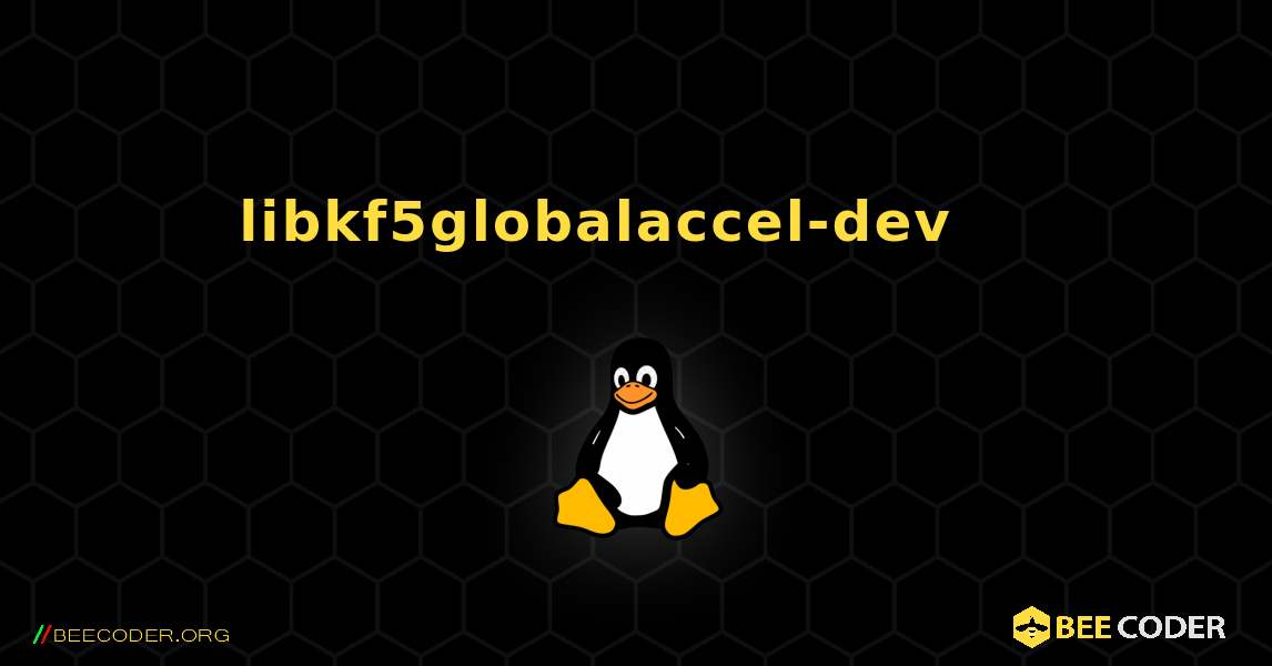 libkf5globalaccel-dev 를 설치하는 방법. Linux
