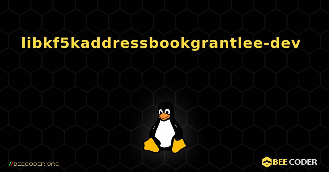 libkf5kaddressbookgrantlee-dev 를 설치하는 방법. Linux