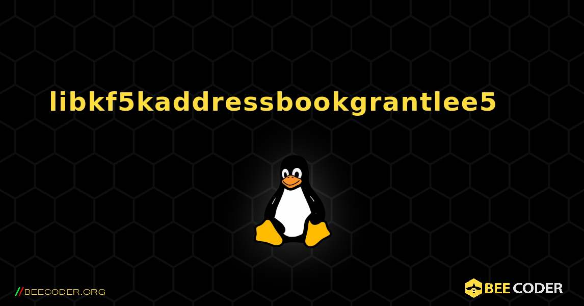 libkf5kaddressbookgrantlee5 를 설치하는 방법. Linux