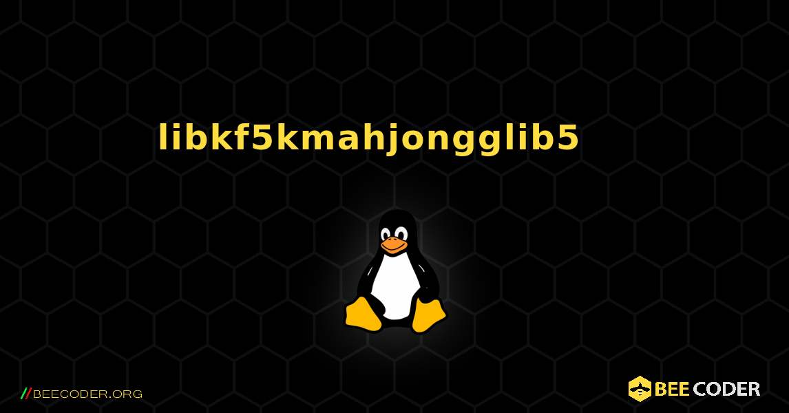 libkf5kmahjongglib5 를 설치하는 방법. Linux