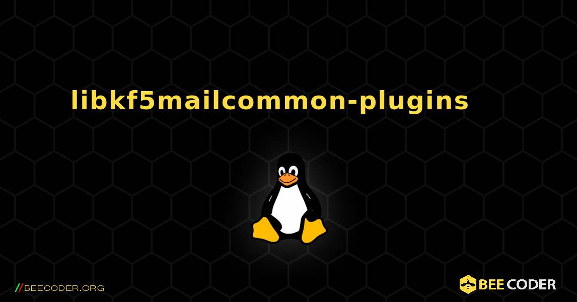 libkf5mailcommon-plugins 를 설치하는 방법. Linux