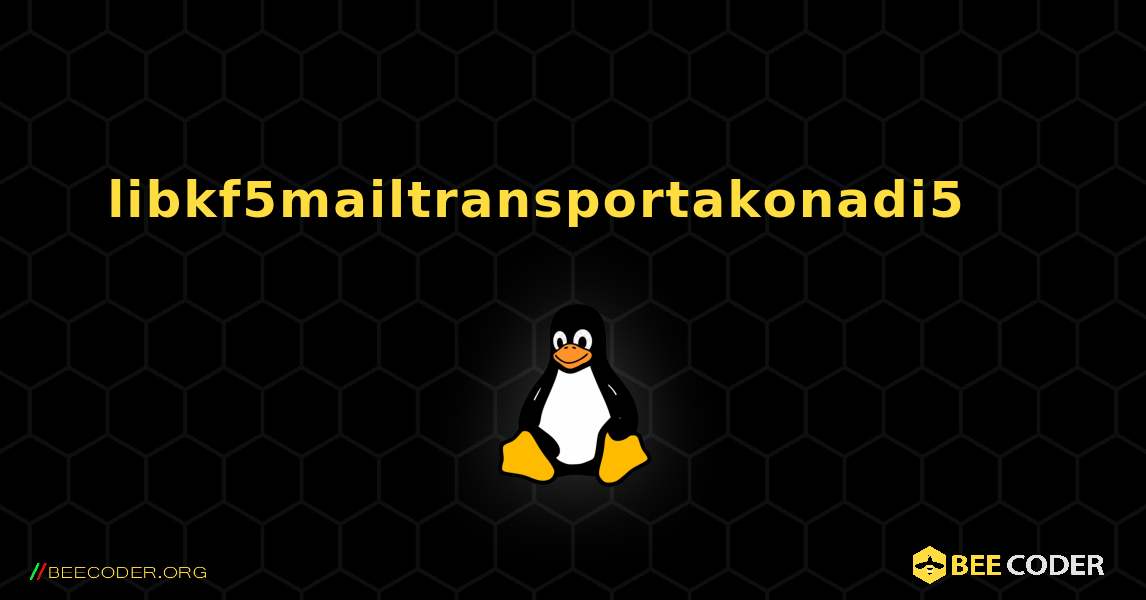 libkf5mailtransportakonadi5 를 설치하는 방법. Linux