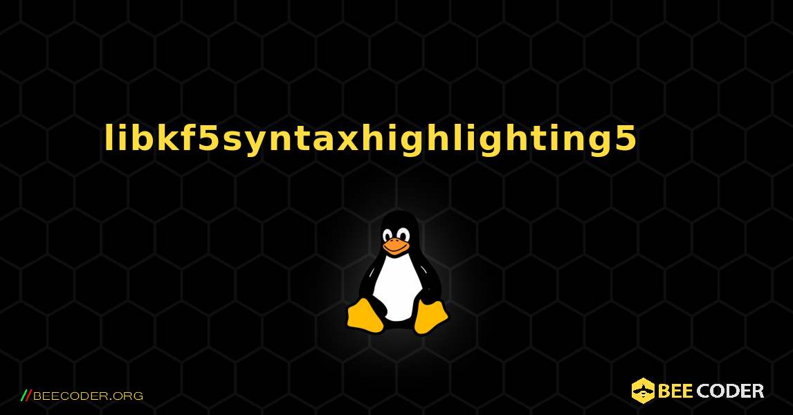 libkf5syntaxhighlighting5 를 설치하는 방법. Linux