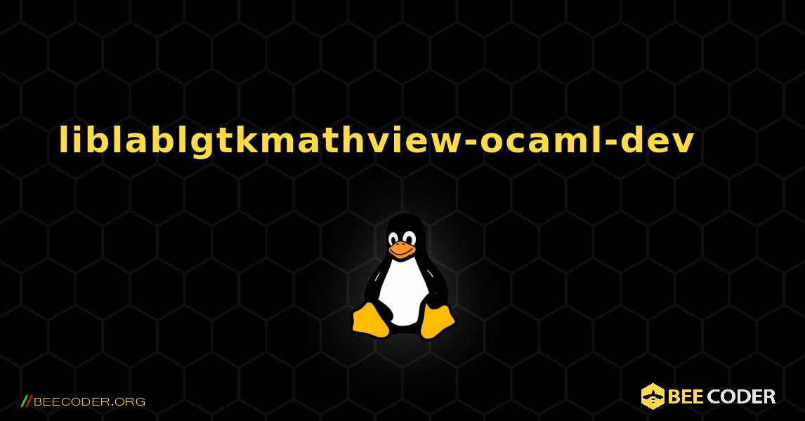 liblablgtkmathview-ocaml-dev 를 설치하는 방법. Linux