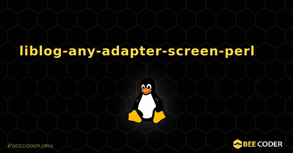 liblog-any-adapter-screen-perl 를 설치하는 방법. Linux