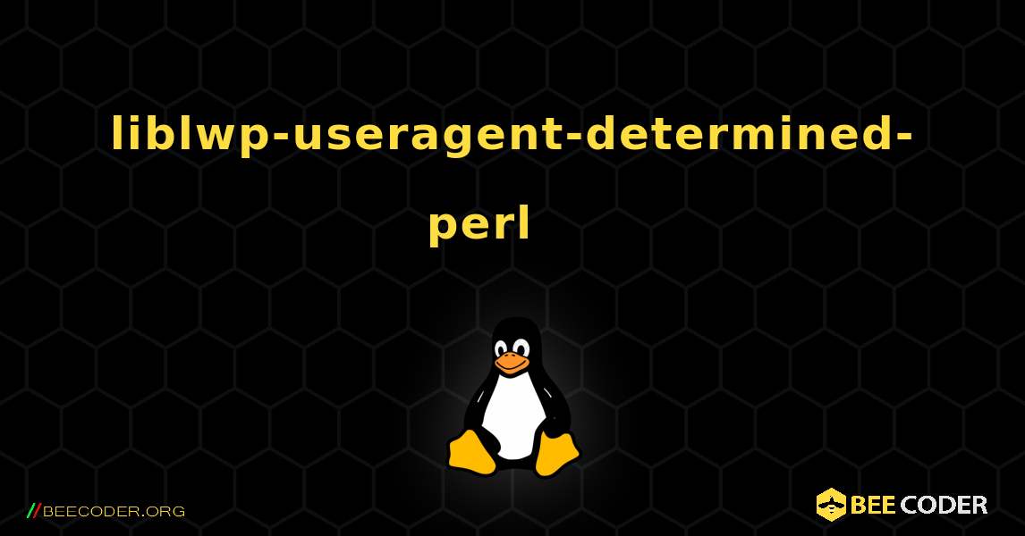 liblwp-useragent-determined-perl 를 설치하는 방법. Linux