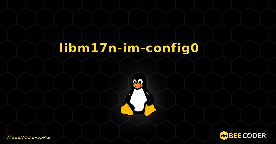 libm17n-im-config0 를 설치하는 방법. Linux