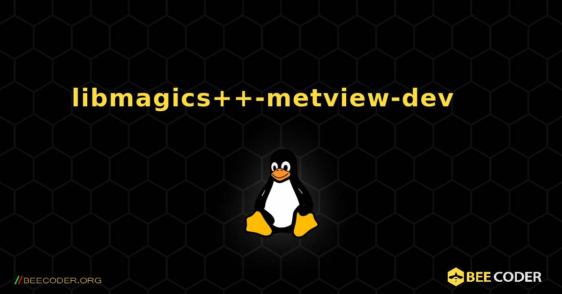libmagics++-metview-dev 를 설치하는 방법. Linux