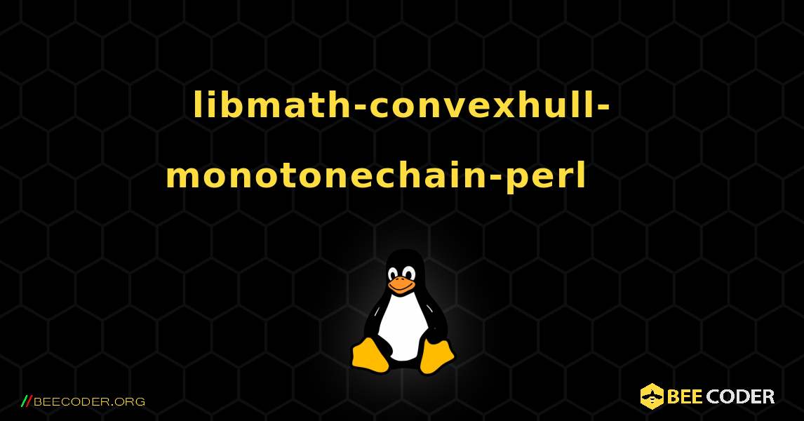 libmath-convexhull-monotonechain-perl 를 설치하는 방법. Linux