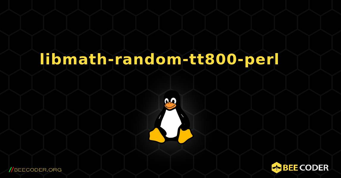 libmath-random-tt800-perl 를 설치하는 방법. Linux