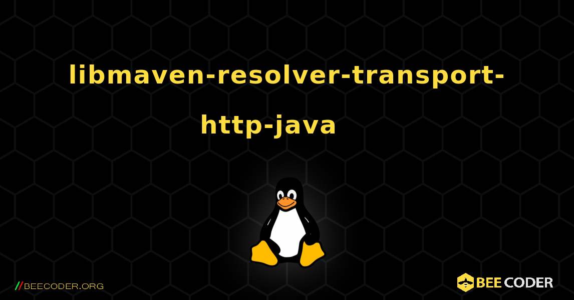 libmaven-resolver-transport-http-java 를 설치하는 방법. Linux