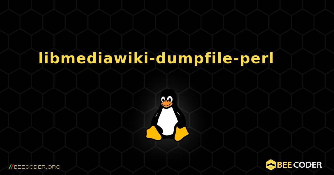 libmediawiki-dumpfile-perl 를 설치하는 방법. Linux