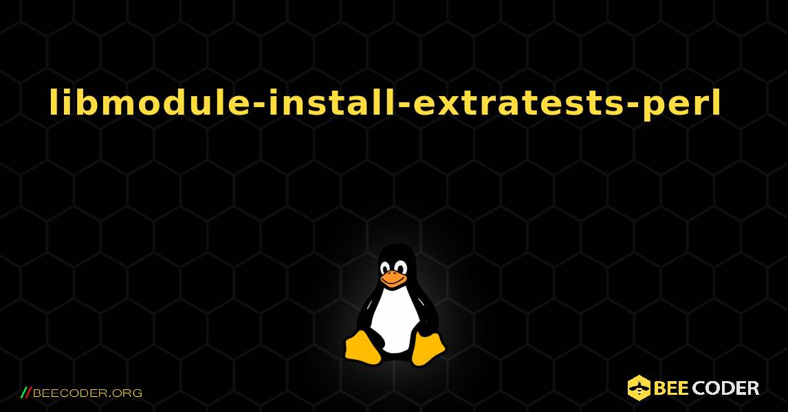 libmodule-install-extratests-perl 를 설치하는 방법. Linux