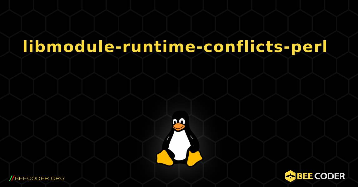 libmodule-runtime-conflicts-perl 를 설치하는 방법. Linux