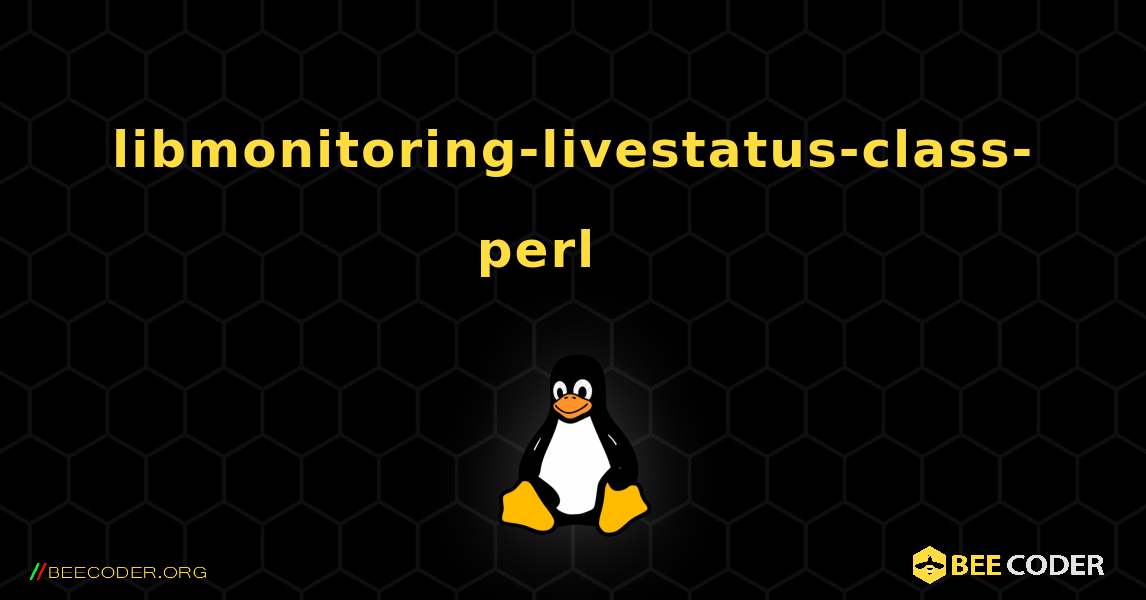 libmonitoring-livestatus-class-perl 를 설치하는 방법. Linux