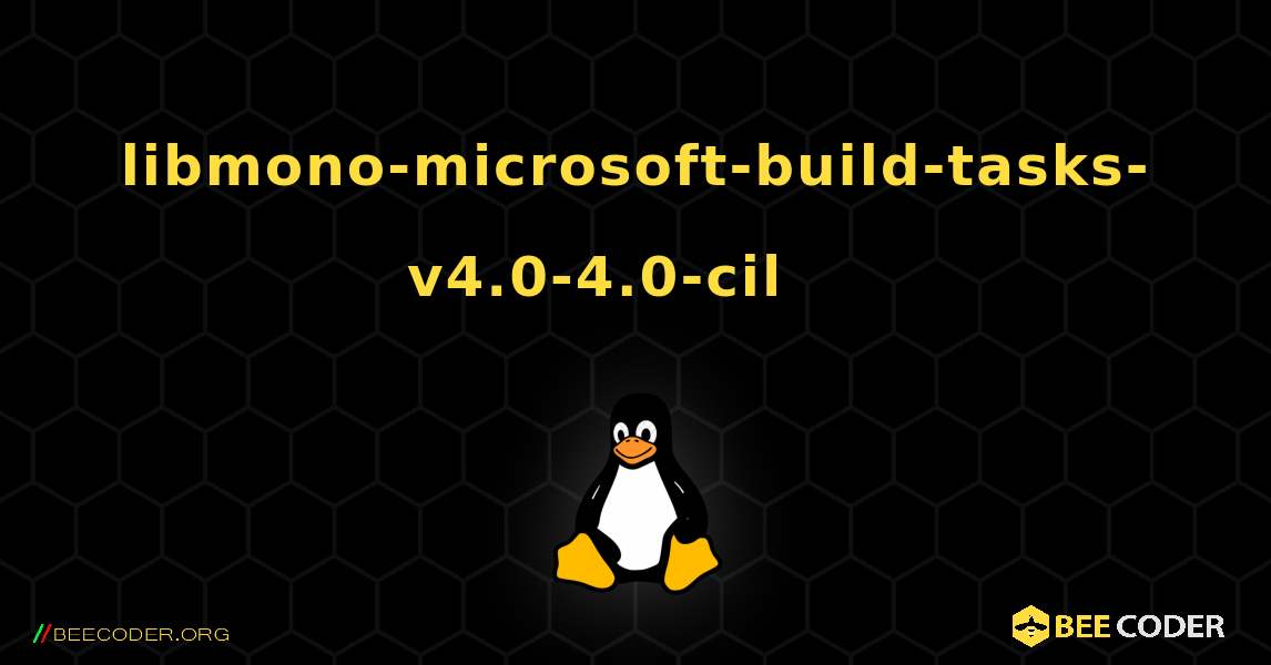 libmono-microsoft-build-tasks-v4.0-4.0-cil 를 설치하는 방법. Linux