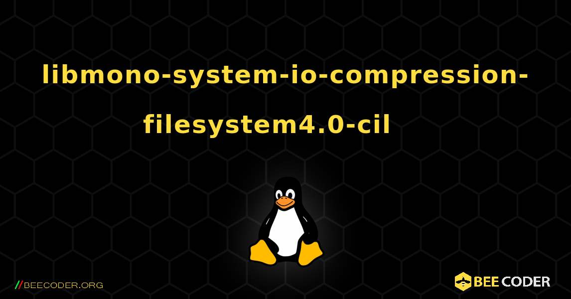 libmono-system-io-compression-filesystem4.0-cil 를 설치하는 방법. Linux
