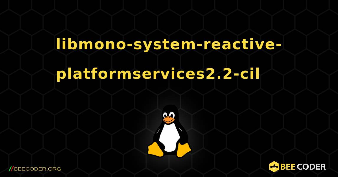 libmono-system-reactive-platformservices2.2-cil 를 설치하는 방법. Linux