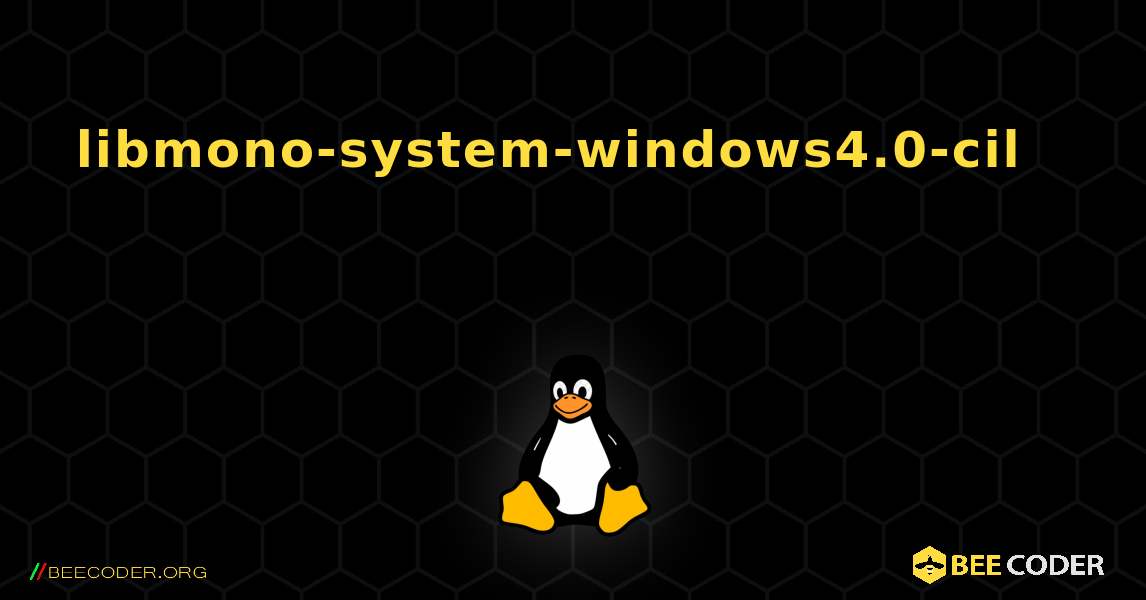 libmono-system-windows4.0-cil 를 설치하는 방법. Linux